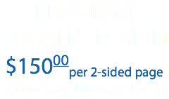 PROGRAM BOOKLET DESIGN $15000per 2-sided page Anniversary, Funeral or Event