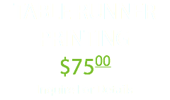 TABLE RUNNER PRINTING $7500 Inquire For Details